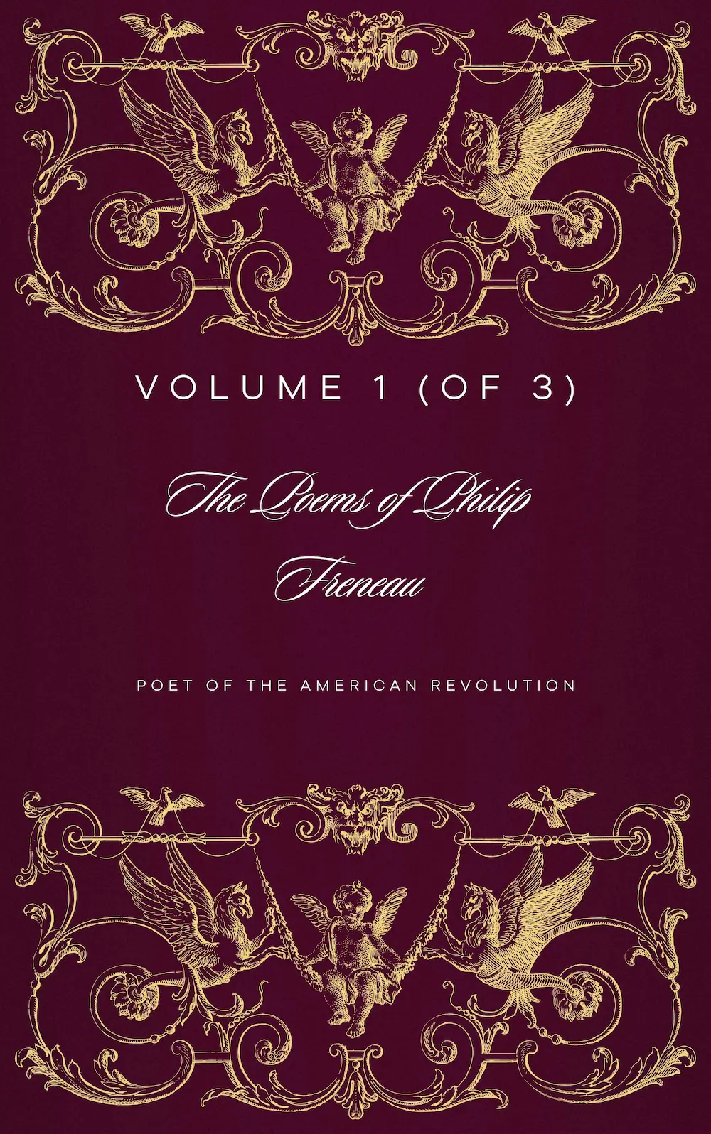 The Poems of Philip Freneau, Poet of the American Revolution. Volume 1 (of 3)